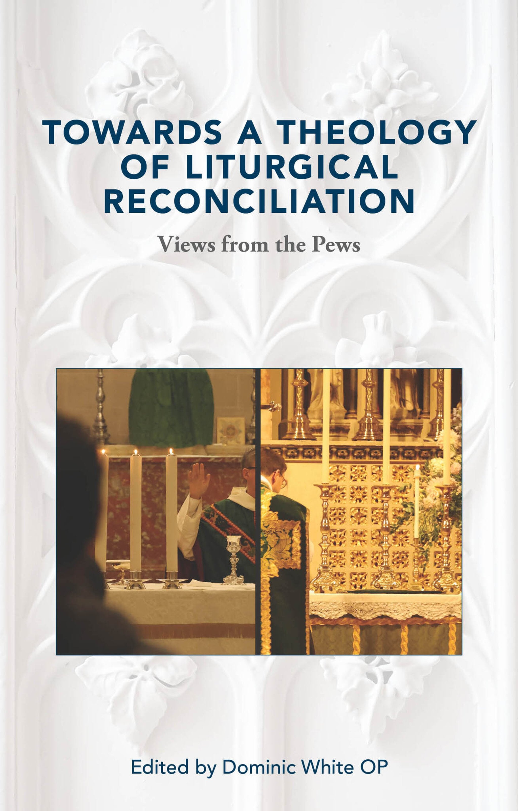 Cover image for Towards a Theology of Liturgical Reconciliation ISBN 9781916786110